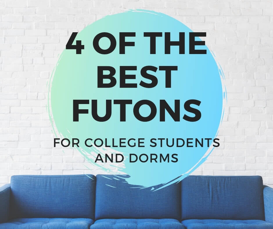 4 Of The Best Futons For Your College Dorm College Raptor Blog