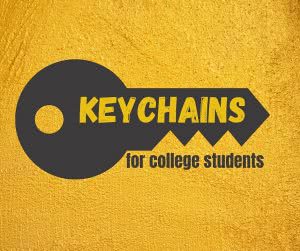 Key graphic with text: Keychains for college students