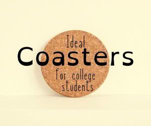 Cork pad with text: ideal coasters for college students