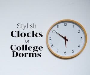 Clock with text: stylish clocks for college dorms